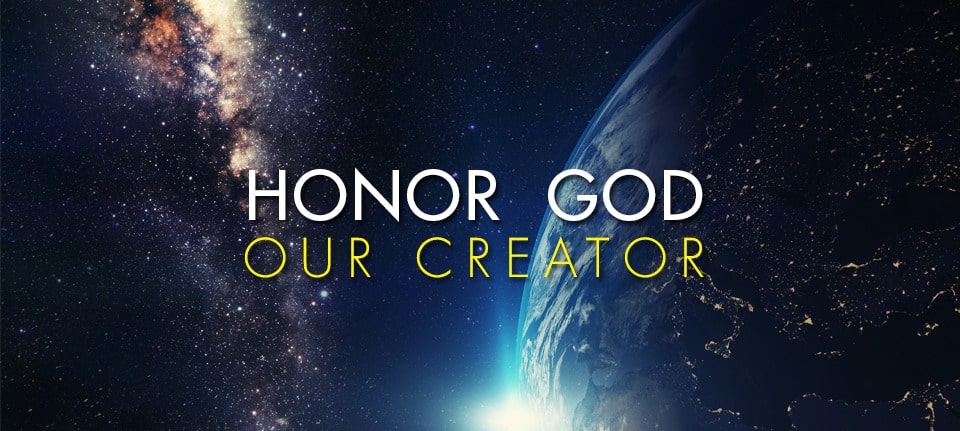 Honor God Our Creator – Creation Lesson 1, Introduction